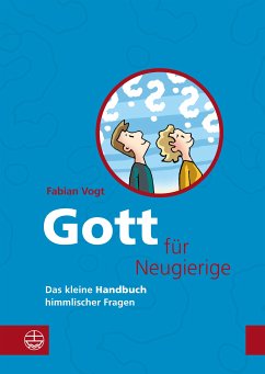 Gott für Neugierige (eBook, PDF) - Vogt, Fabian