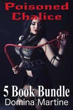 Poisoned Chalice 5 Book Bundle (eBook, ePUB) - Martine, Domina