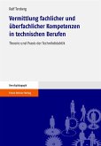 Vermittlung fachlicher und überfachlicher Kompetenzen in technischen Berufen (eBook, PDF)