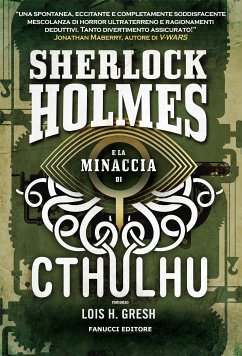 Sherlock Holmes e la minaccia di Cthulhu (eBook, ePUB) - H. Gresh, Lois