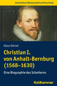 Christian I. von Anhalt-Bernburg (1568-1630) (eBook, PDF) - Deinet, Klaus