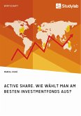 Active Share. Wie wählt man am besten Investmentfonds aus? (eBook, ePUB)