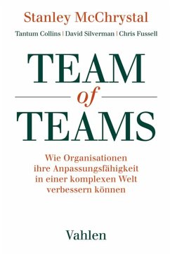 Team of Teams (eBook, ePUB) - McChrystal, Stanley; Collins, Tantum; Silverman, David; Fussell, Chris