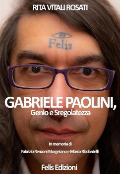 Gabriele Paolini, genio e sregolatezza (eBook, ePUB) - Vitali Rosati, Rita