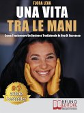 Una Vita Tra Le Mani (eBook, ePUB)