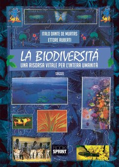 La Biodiversità - Una risorsa vitale per l’intera umanità (eBook, PDF) - Dante De Murtas, Italo; Ruberti, Ettore