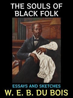 The Souls of Black Folk (eBook, ePUB) - e. b. Du Bois, w.