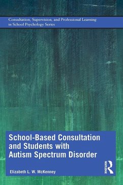School-Based Consultation and Students with Autism Spectrum Disorder (eBook, ePUB) - McKenney, Elizabeth