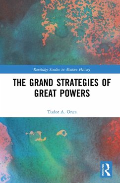 The Grand Strategies of Great Powers (eBook, PDF) - Onea, Tudor A.