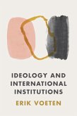 Ideology and International Institutions (eBook, ePUB) Ideology and International Institutions (eBook, ePUB)