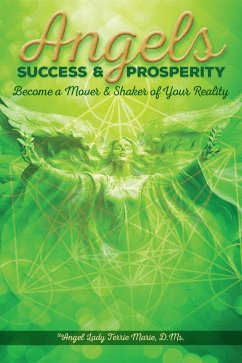 Angels Success and Prosperity: Become a Mover and Shaker of Your Reality (eBook, ePUB) - Marie, Angel Lady Terrie