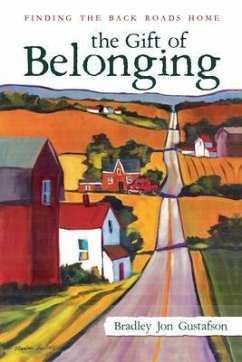 The Gift of Belonging (eBook, ePUB) - Gustafson, Bradley Jon