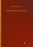 Wolkenüberflaggt: Gedichte Wolkenüberflaggt: Gedichte