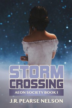 Storm Crossing (Aeon Society, #1) (eBook, ePUB) - Nelson, J. R. Pearse