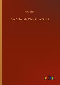 Der Schmale Weg Zum Glück - Ernst, Paul