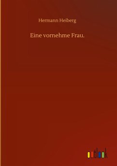 Eine vornehme Frau. - Heiberg, Hermann