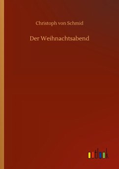 Der Weihnachtsabend - Schmid, Christoph Von