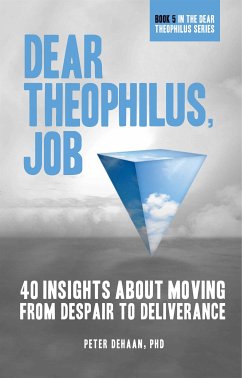 Dear Theophilus, Job (eBook, ePUB) - DeHaan, Peter