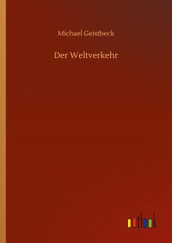 Der Weltverkehr - Geistbeck, Michael