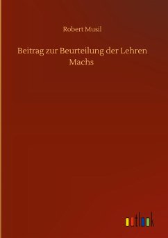 Beitrag zur Beurteilung der Lehren Machs - Musil, Robert