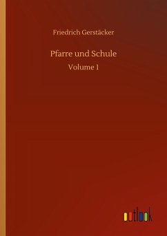 Pfarre und Schule - Gerstäcker, Friedrich