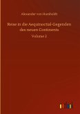 Reise in die Aequinoctial-Gegenden des neuen Continents Reise in die Aequinoctial-Gegenden des neuen Continents