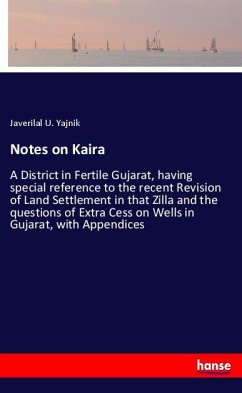 Notes on Kaira - Yajnik, Javerilal U.