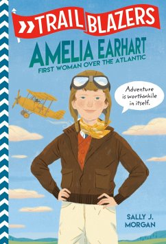 Trailblazers: Amelia Earhart: First Woman Over the Atlantic - Morgan, Sally J.