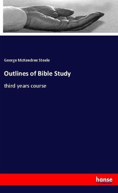 Outlines of Bible Study - McKendree Steele, George