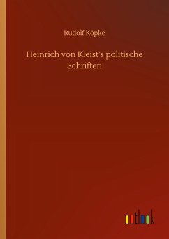 Heinrich von Kleist¿s politische Schriften