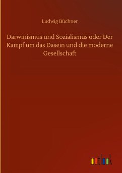 Darwinismus und Sozialismus oder Der Kampf um das Dasein und die moderne Gesellschaft