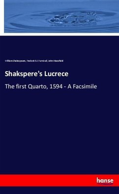 Shakspere's Lucrece - Shakespeare, William;Furnivall, Frederick J.;Masefield, John