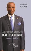 La détention arbitraire d'Alpha Condé La détention arbitraire d'Alpha Condé