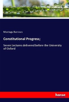 Constitutional Progress; - Burrows, Montagu Constitutional Progress; - Burrows, Montagu