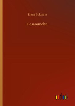 Gesammelte - Eckstein, Ernst