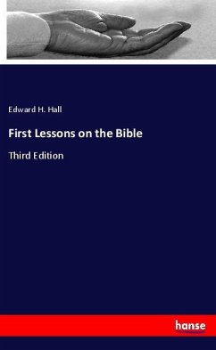 First Lessons on the Bible - Hall, Edward H.