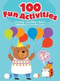 100 Fun Activities--Blue: Coloring, Doodling, Mazes, Alphabet & Number Fun!