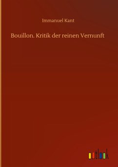 Bouillon. Kritik der reinen Vernunft - Kant, Immanuel