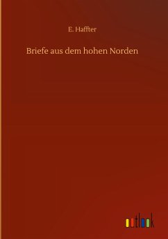 Briefe aus dem hohen Norden - Haffter, E.