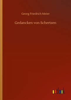 Gedancken von Schertzen - Meier, Georg Friedrich