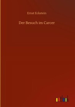 Der Besuch im Carcer - Eckstein, Ernst