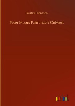 Peter Moors Fahrt nach Südwest - Frenssen, Gustav
