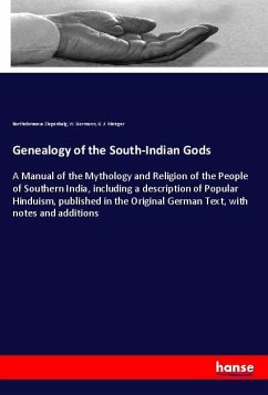 Genealogy of the South-Indian Gods - Ziegenbalg, Bartholomaeus;Germann, W.;Metzger, G. J.