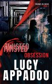 Twisted Obsession (Friends In Crisis, #2) (eBook, ePUB)