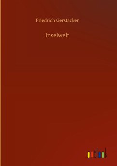 Inselwelt - Gerstäcker, Friedrich