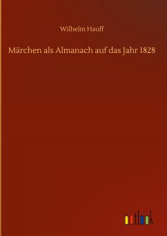 Märchen als Almanach auf das Jahr 1828 - Hauff, Wilhelm