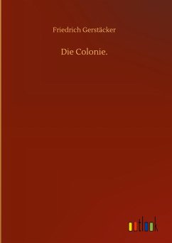 Die Colonie.