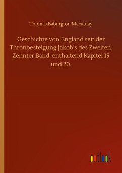 Geschichte von England seit der Thronbesteigung Jakob¿s des Zweiten. Zehnter Band: enthaltend Kapitel 19 und 20.