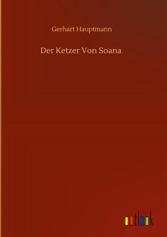 Der Ketzer Von Soana - Hauptmann, Gerhart