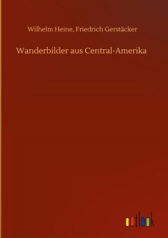 Wanderbilder aus Central-Amerika